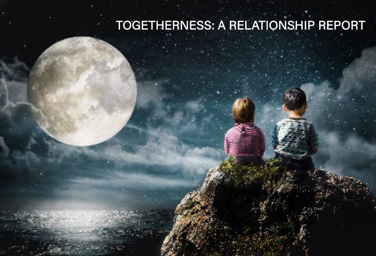 Togetherness: A Relationship Report